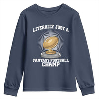 Funny Champ Champion Youth Sweatshirt Literally Just A Fantasy Football Champ - Wonder Print Shop