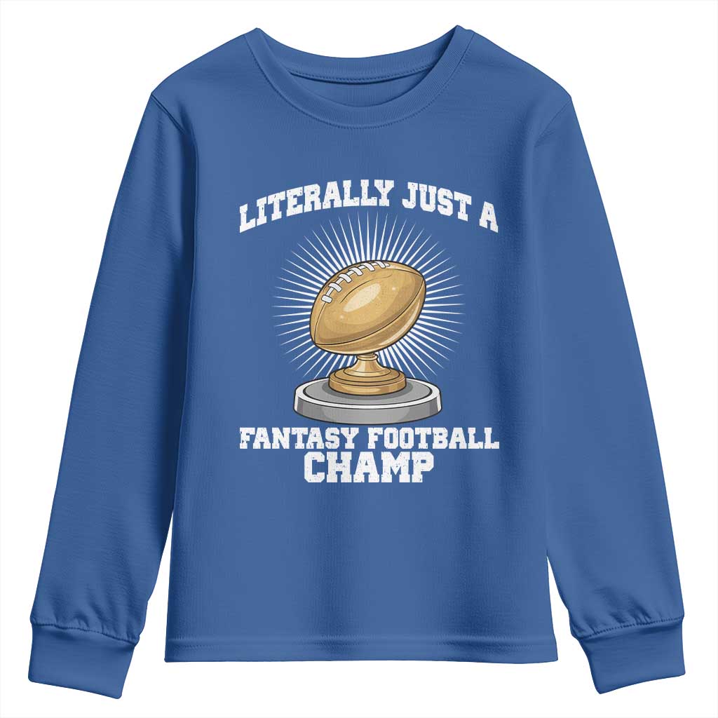 Funny Champ Champion Youth Sweatshirt Literally Just A Fantasy Football Champ - Wonder Print Shop