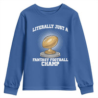 Funny Champ Champion Youth Sweatshirt Literally Just A Fantasy Football Champ - Wonder Print Shop