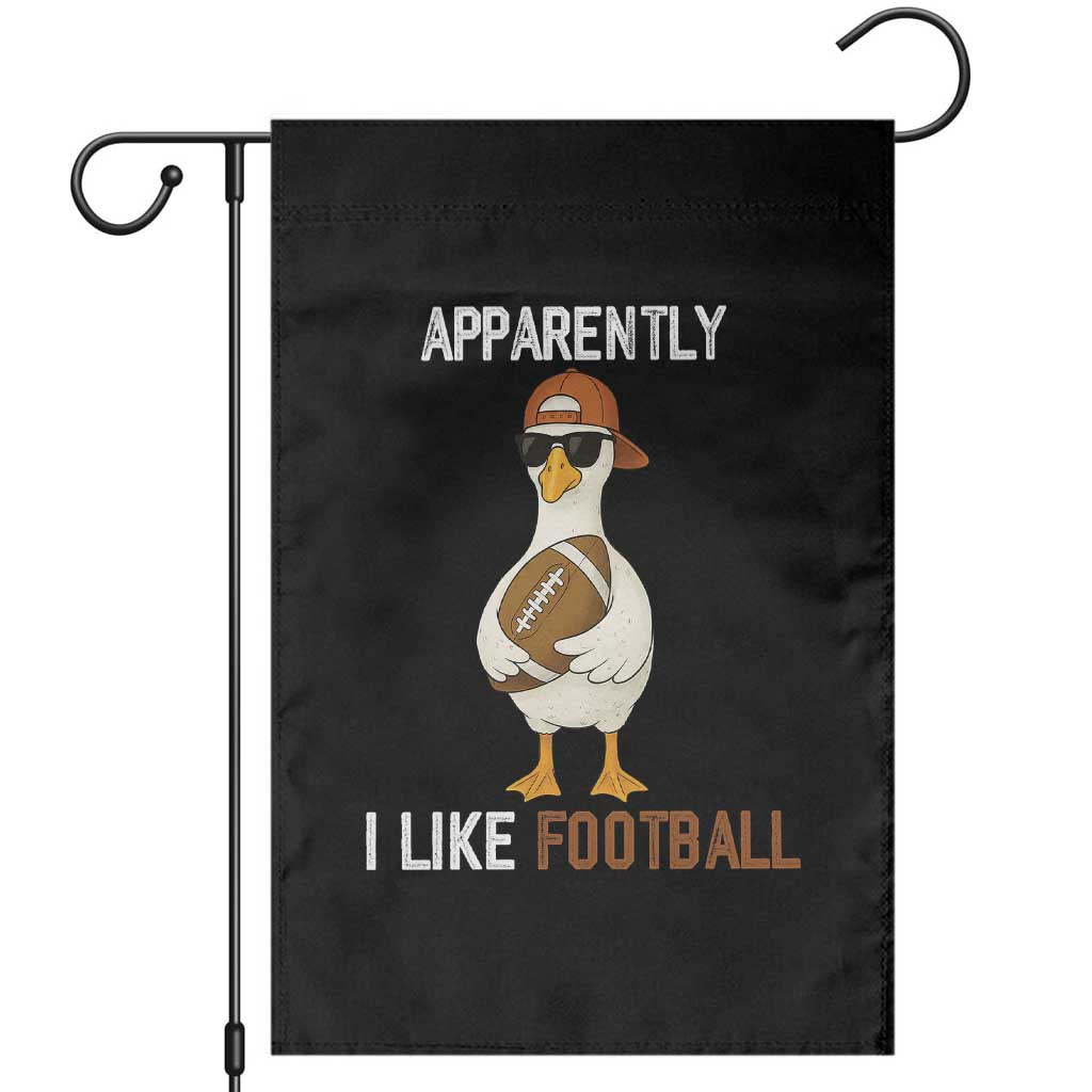 Funny Goose Football Garden Flag Apparently I Like Football - Wonder Print Shop