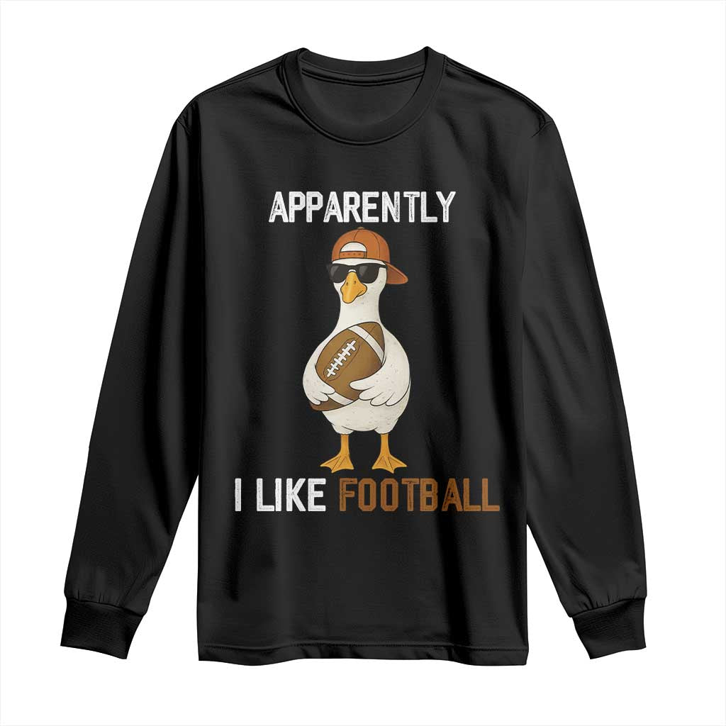 Funny Goose Football Long Sleeve Shirt Apparently I Like Football - Wonder Print Shop