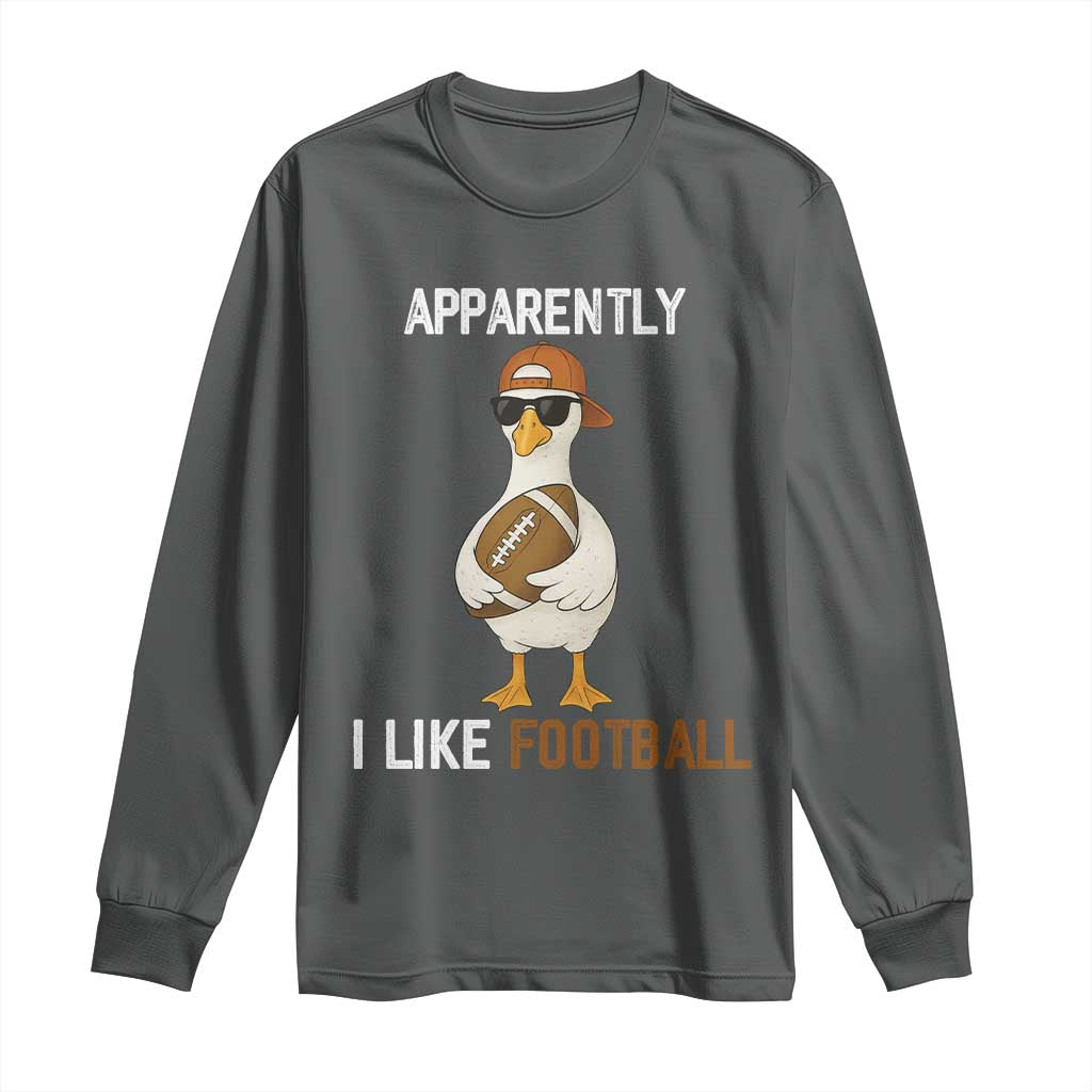 Funny Goose Football Long Sleeve Shirt Apparently I Like Football - Wonder Print Shop