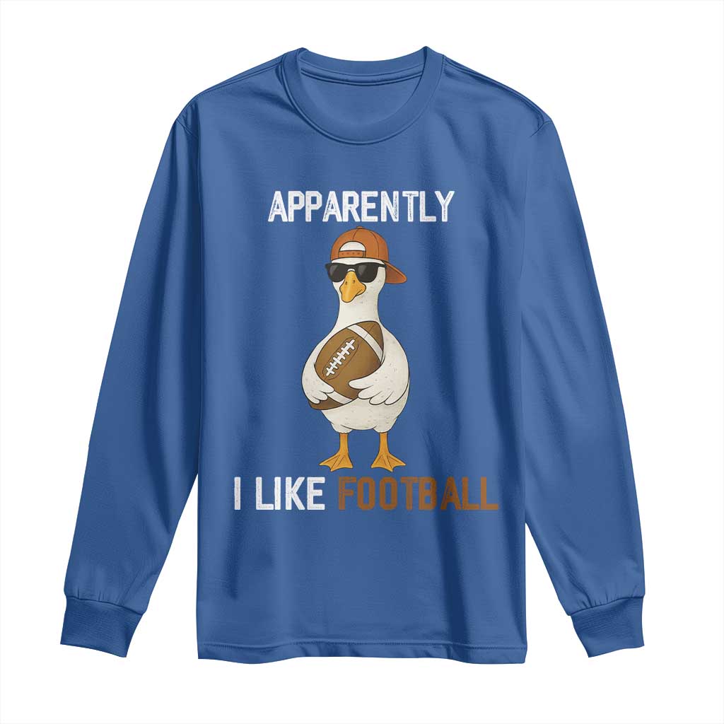 Funny Goose Football Long Sleeve Shirt Apparently I Like Football - Wonder Print Shop