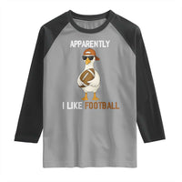 Funny Goose Football Raglan Shirt Apparently I Like Football - Wonder Print Shop