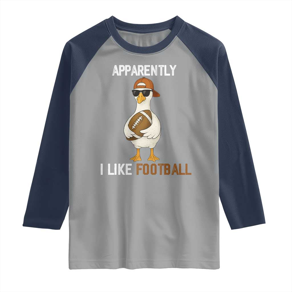 Funny Goose Football Raglan Shirt Apparently I Like Football - Wonder Print Shop