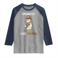 Funny Goose Football Raglan Shirt Apparently I Like Football - Wonder Print Shop