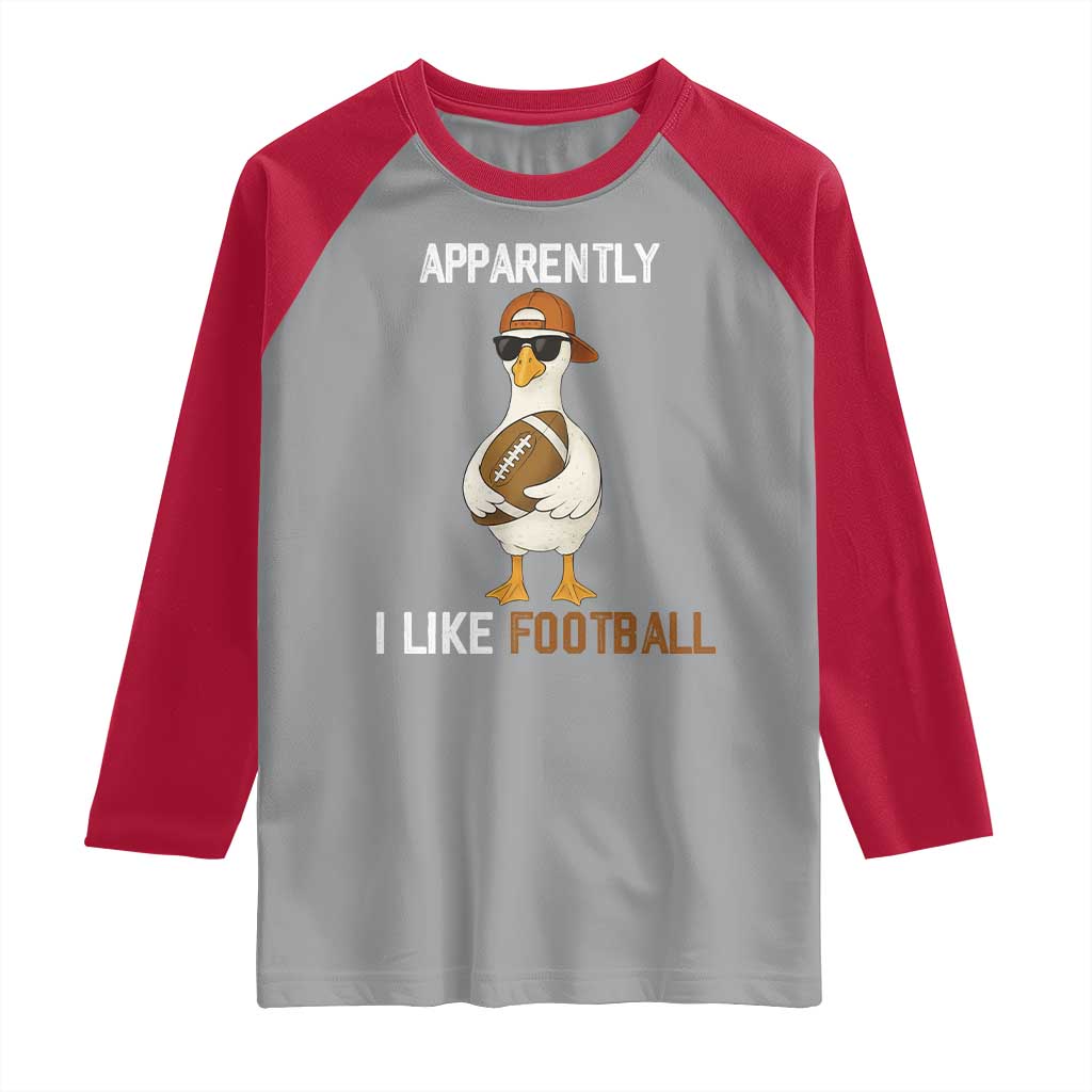 Funny Goose Football Raglan Shirt Apparently I Like Football - Wonder Print Shop