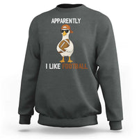 Funny Goose Football Sweatshirt Apparently I Like Football - Wonder Print Shop