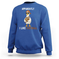 Funny Goose Football Sweatshirt Apparently I Like Football - Wonder Print Shop