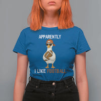 Funny Goose Football T Shirt For Women Apparently I Like Football - Wonder Print Shop