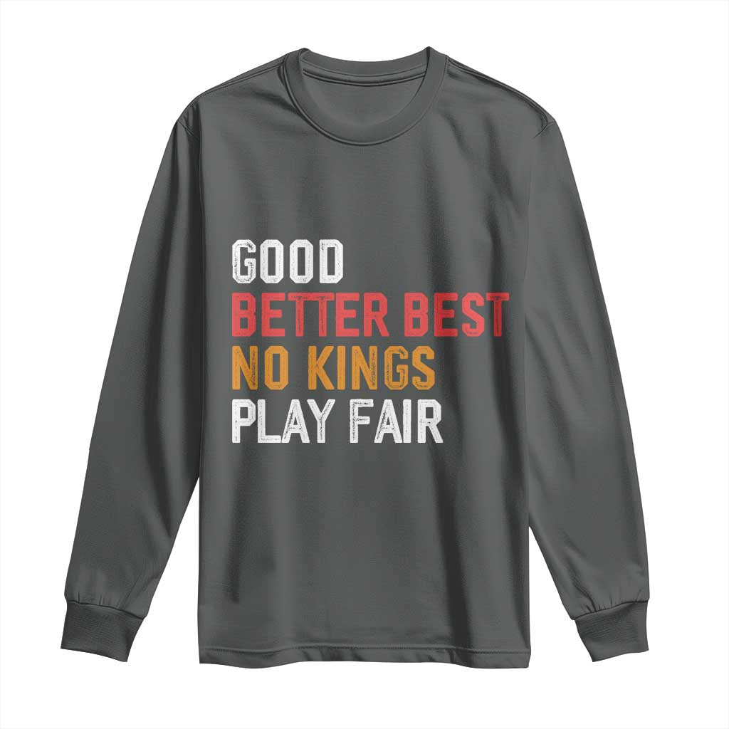Good Better Best Chicago Pro Football Mantra Long Sleeve Shirt No Kings Protest Stop Sign - Wonder Print Shop