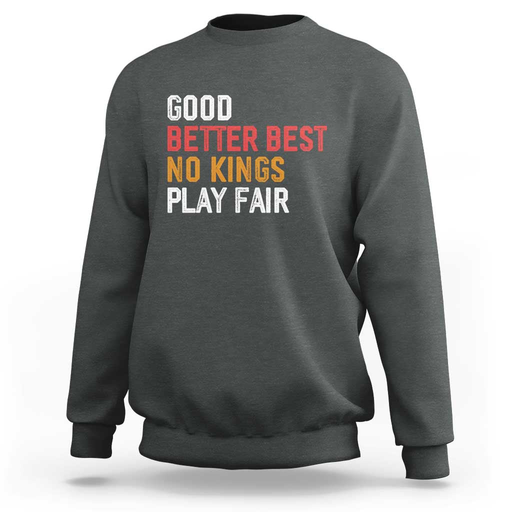 Good Better Best Chicago Pro Football Mantra Sweatshirt No Kings Protest Stop Sign - Wonder Print Shop