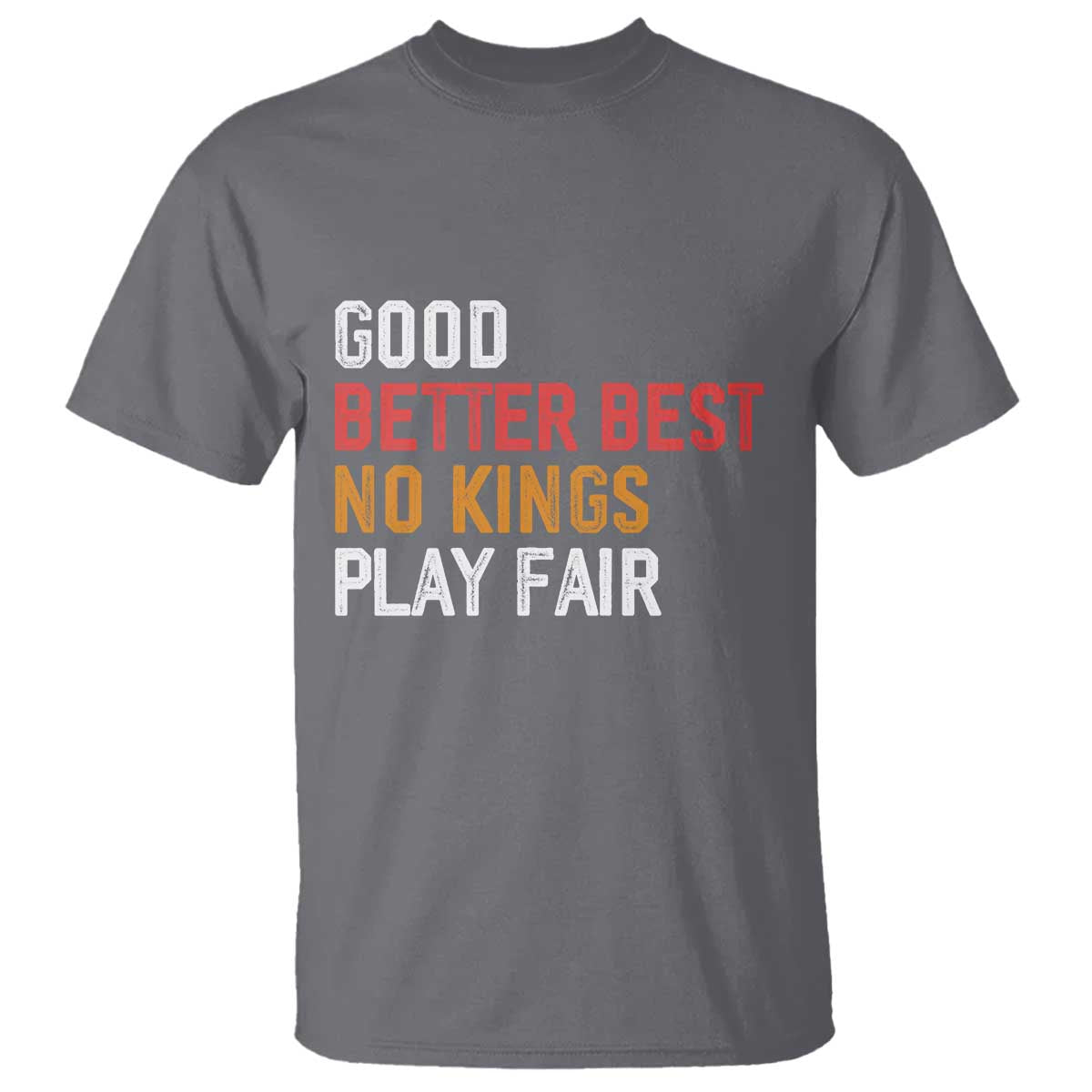 Good Better Best Chicago Pro Football Mantra T Shirt No Kings Protest Stop Sign - Wonder Print Shop