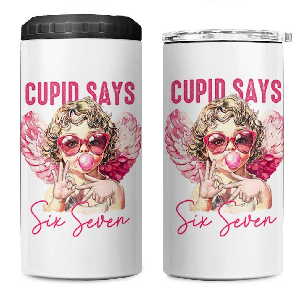 67 Valetines 4 in 1 Can Cooler Tumbler Funny Cupid Says Six Seven - Wonder Print Shop