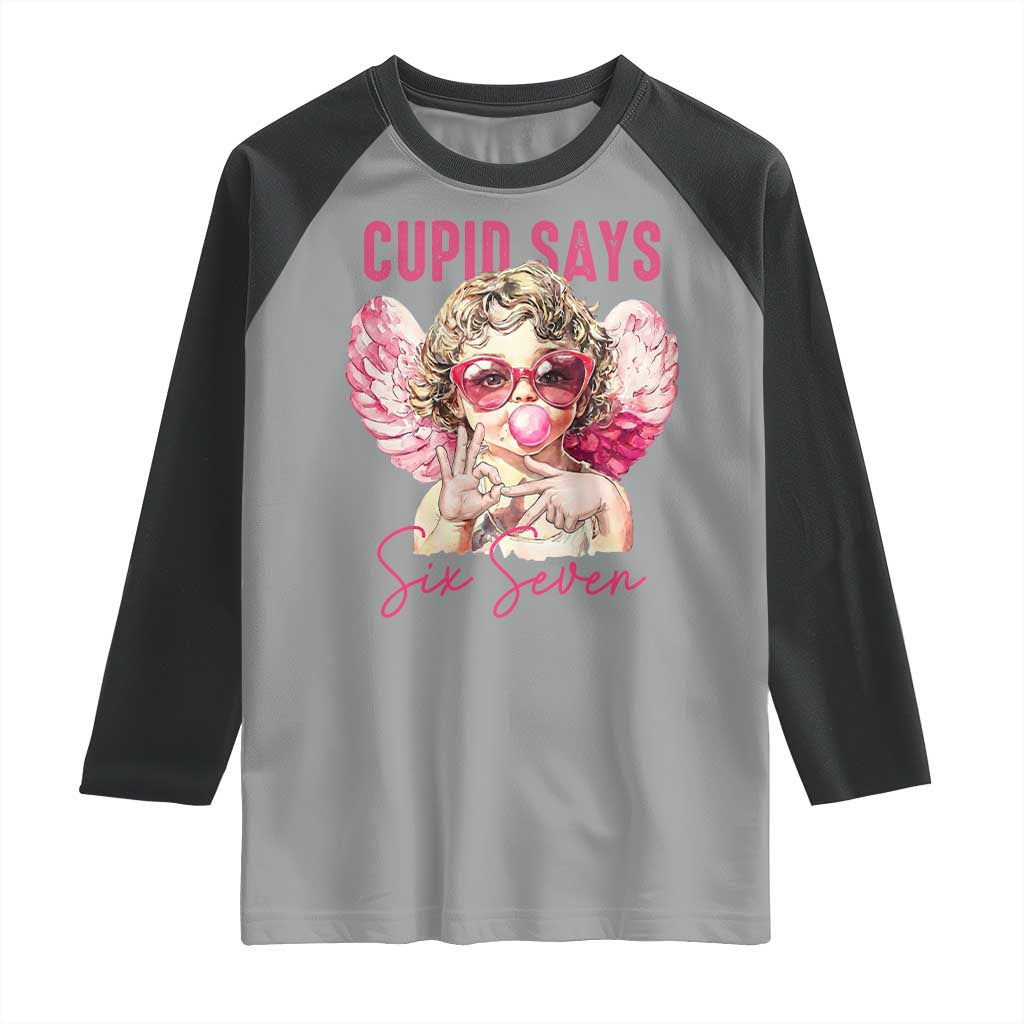 67 Valetines Raglan Shirt Funny Cupid Says Six Seven - Wonder Print Shop