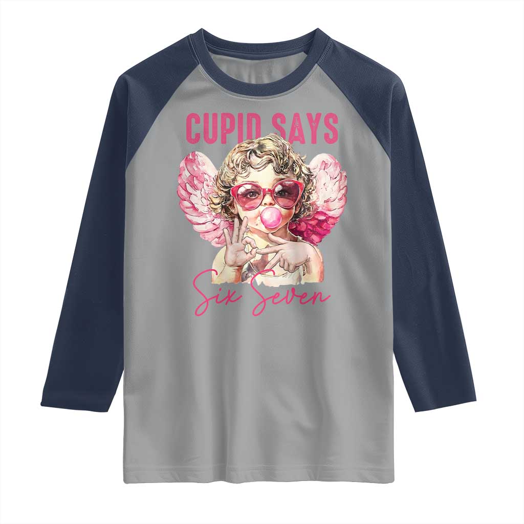 67 Valetines Raglan Shirt Funny Cupid Says Six Seven - Wonder Print Shop
