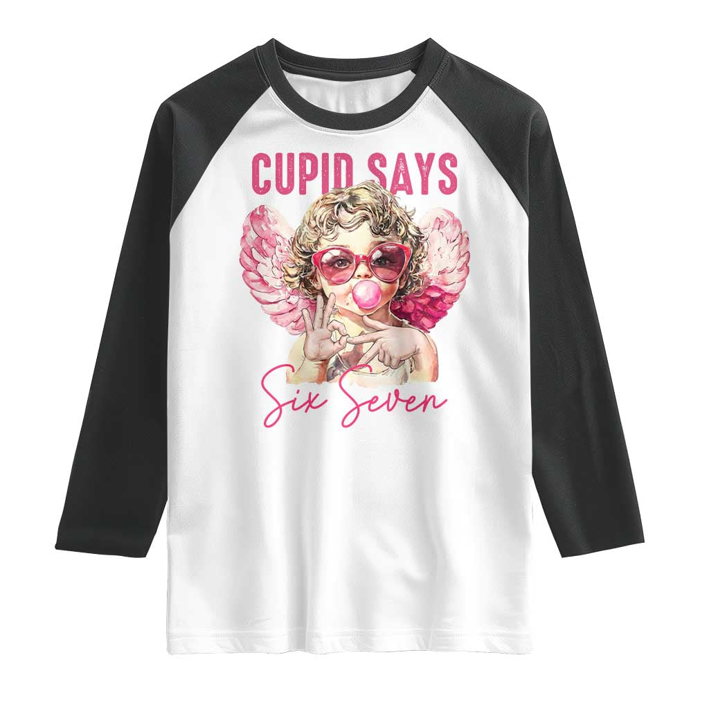 67 Valetines Raglan Shirt Funny Cupid Says Six Seven - Wonder Print Shop