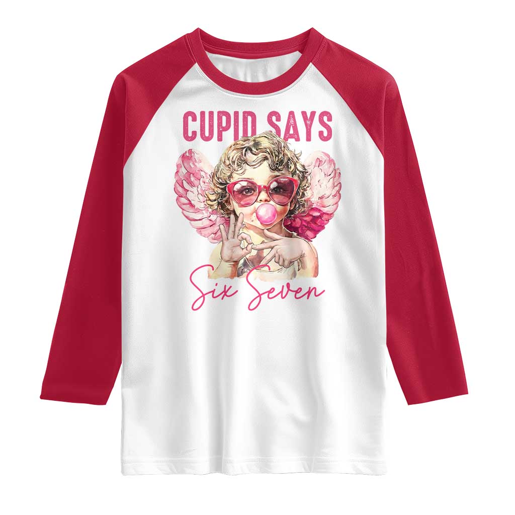 67 Valetines Raglan Shirt Funny Cupid Says Six Seven - Wonder Print Shop