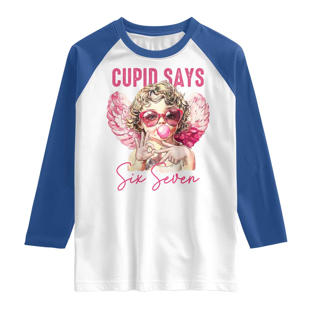 67 Valetines Raglan Shirt Funny Cupid Says Six Seven - Wonder Print Shop