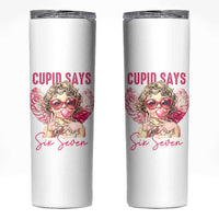 67 Valetines Skinny Tumbler Funny Cupid Says Six Seven - Wonder Print Shop