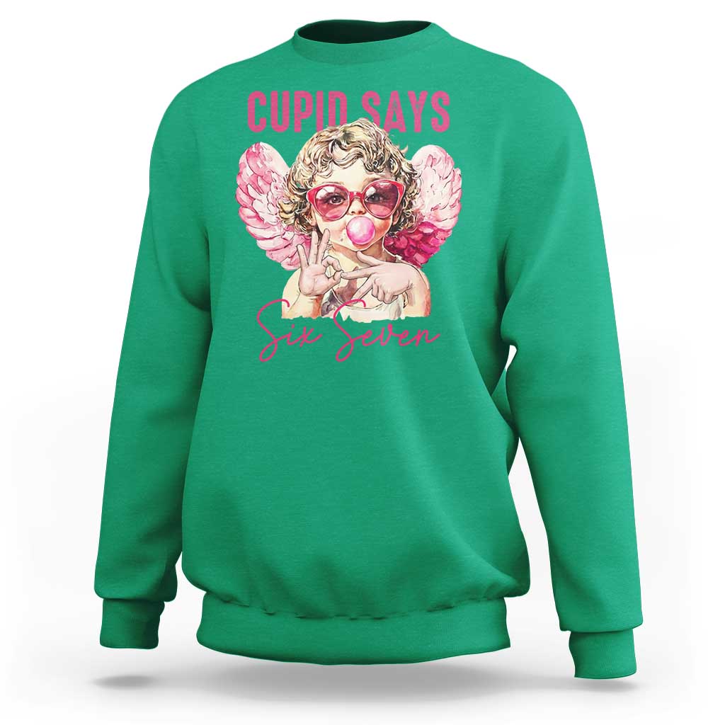 67 Valetines Sweatshirt Funny Cupid Says Six Seven - Wonder Print Shop