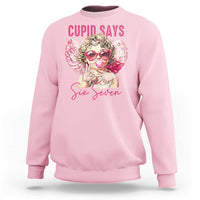 67 Valetines Sweatshirt Funny Cupid Says Six Seven - Wonder Print Shop