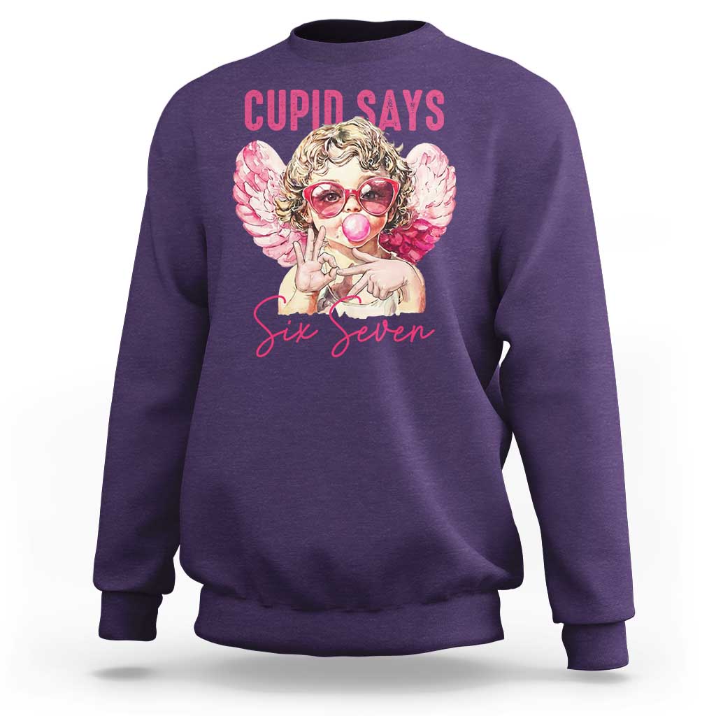 67 Valetines Sweatshirt Funny Cupid Says Six Seven - Wonder Print Shop
