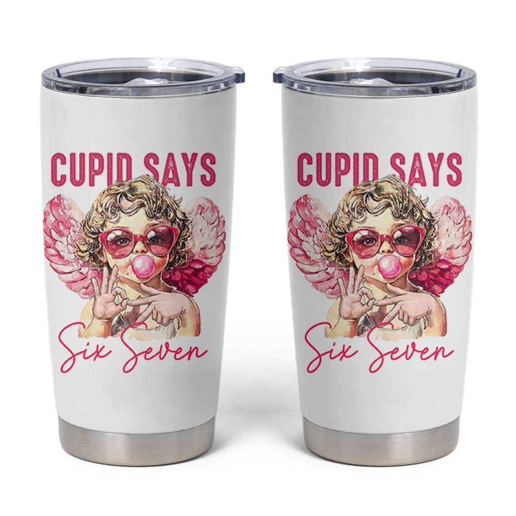 67 Valetines Tumbler Cup Funny Cupid Says Six Seven - Wonder Print Shop