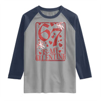 67 Valentines Playing Card Raglan Shirt Funny Six Seven Relationship Meme - Wonder Print Shop