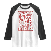 67 Valentines Playing Card Raglan Shirt Funny Six Seven Relationship Meme - Wonder Print Shop