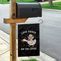 Funny Valentine Goose Garden Flag Love Goose On The Loose - Wonder Print Shop