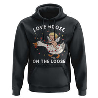 Funny Valentine Goose Hoodie Love Goose On The Loose - Wonder Print Shop