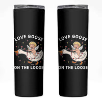 Funny Valentine Goose Skinny Tumbler Love Goose On The Loose - Wonder Print Shop