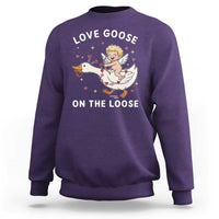 Funny Valentine Goose Sweatshirt Love Goose On The Loose - Wonder Print Shop
