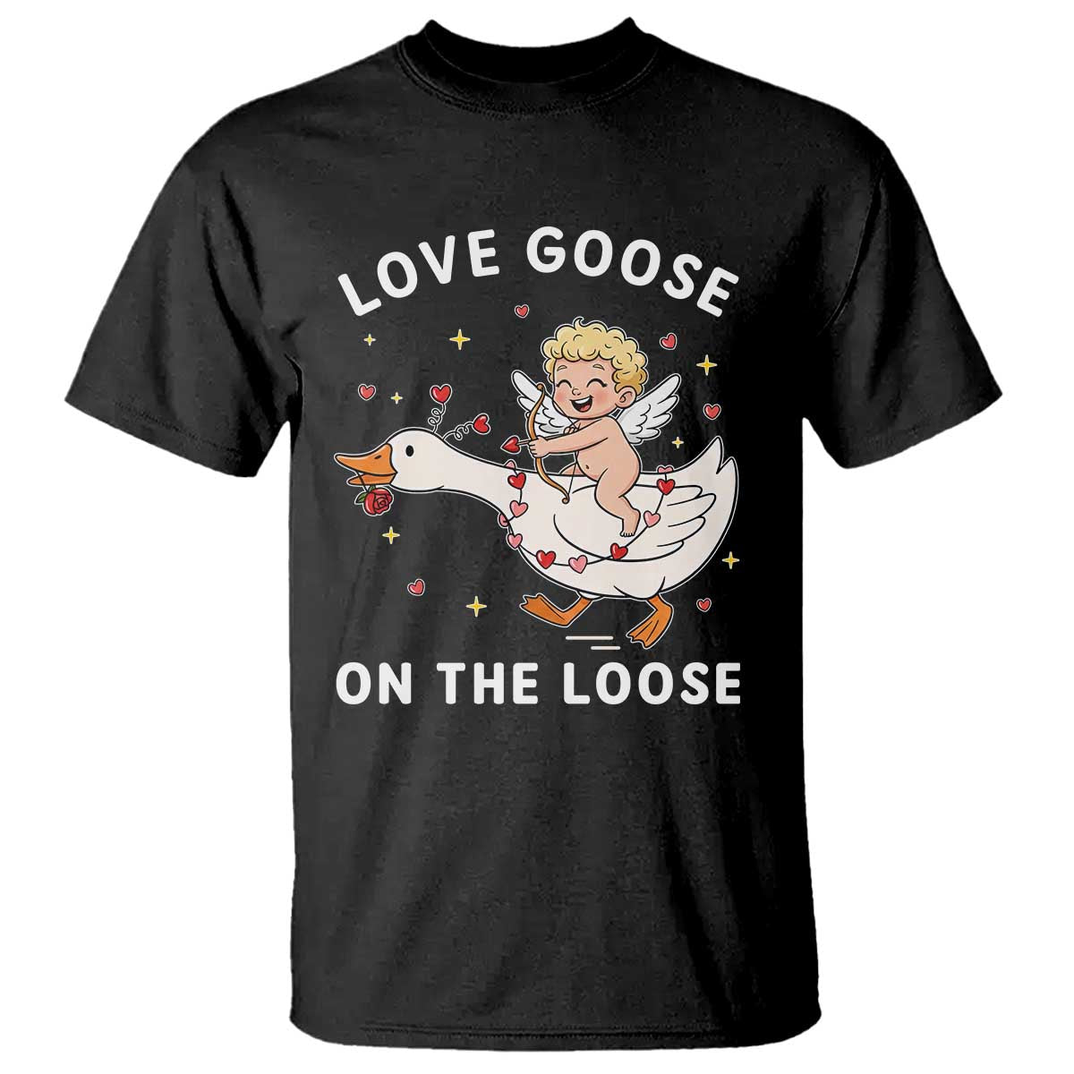Funny Valentine Goose T Shirt Love Goose On The Loose - Wonder Print Shop