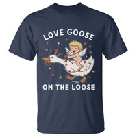 Funny Valentine Goose T Shirt Love Goose On The Loose - Wonder Print Shop
