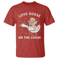 Funny Valentine Goose T Shirt Love Goose On The Loose - Wonder Print Shop