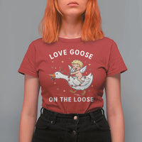 Funny Valentine Goose T Shirt For Women Love Goose On The Loose - Wonder Print Shop