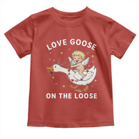 Funny Valentine Goose Toddler T Shirt Love Goose On The Loose - Wonder Print Shop