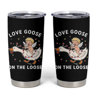 Funny Valentine Goose Tumbler Cup Love Goose On The Loose - Wonder Print Shop