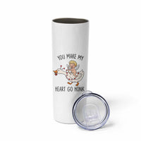 Funny Valentine Goose Skinny Tumbler You Make My Heart Go Honk - Wonder Print Shop