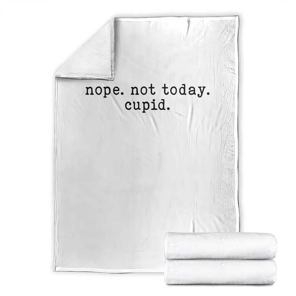Nope Not Today Cupid Throw Blanket Funny Valentine Sarcastic - Wonder Print Shop