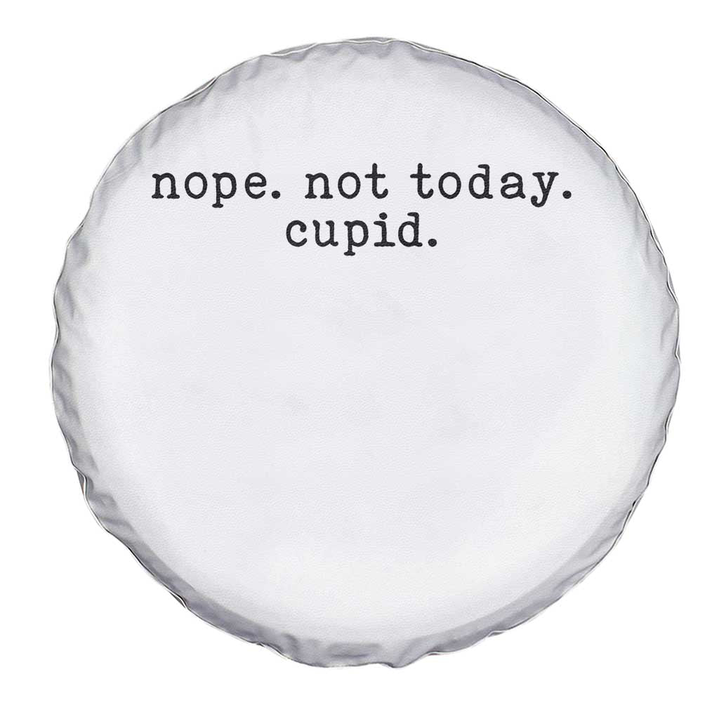Nope Not Today Cupid Spare Tire Cover Funny Valentine Sarcastic - Wonder Print Shop