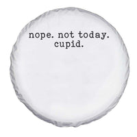 Nope Not Today Cupid Spare Tire Cover Funny Valentine Sarcastic - Wonder Print Shop