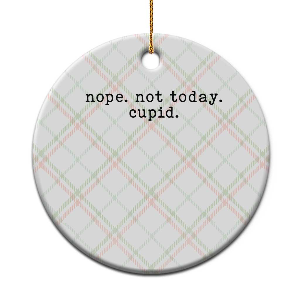 Nope Not Today Cupid Ceramic Ornament Funny Valentine Sarcastic - Wonder Print Shop