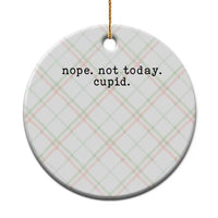 Nope Not Today Cupid Ceramic Ornament Funny Valentine Sarcastic - Wonder Print Shop