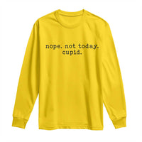 Nope Not Today Cupid Long Sleeve Shirt Funny Valentine Sarcastic - Wonder Print Shop
