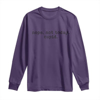 Nope Not Today Cupid Long Sleeve Shirt Funny Valentine Sarcastic - Wonder Print Shop