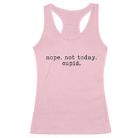 Nope Not Today Cupid Racerback Tank Top Funny Valentine Sarcastic - Wonder Print Shop