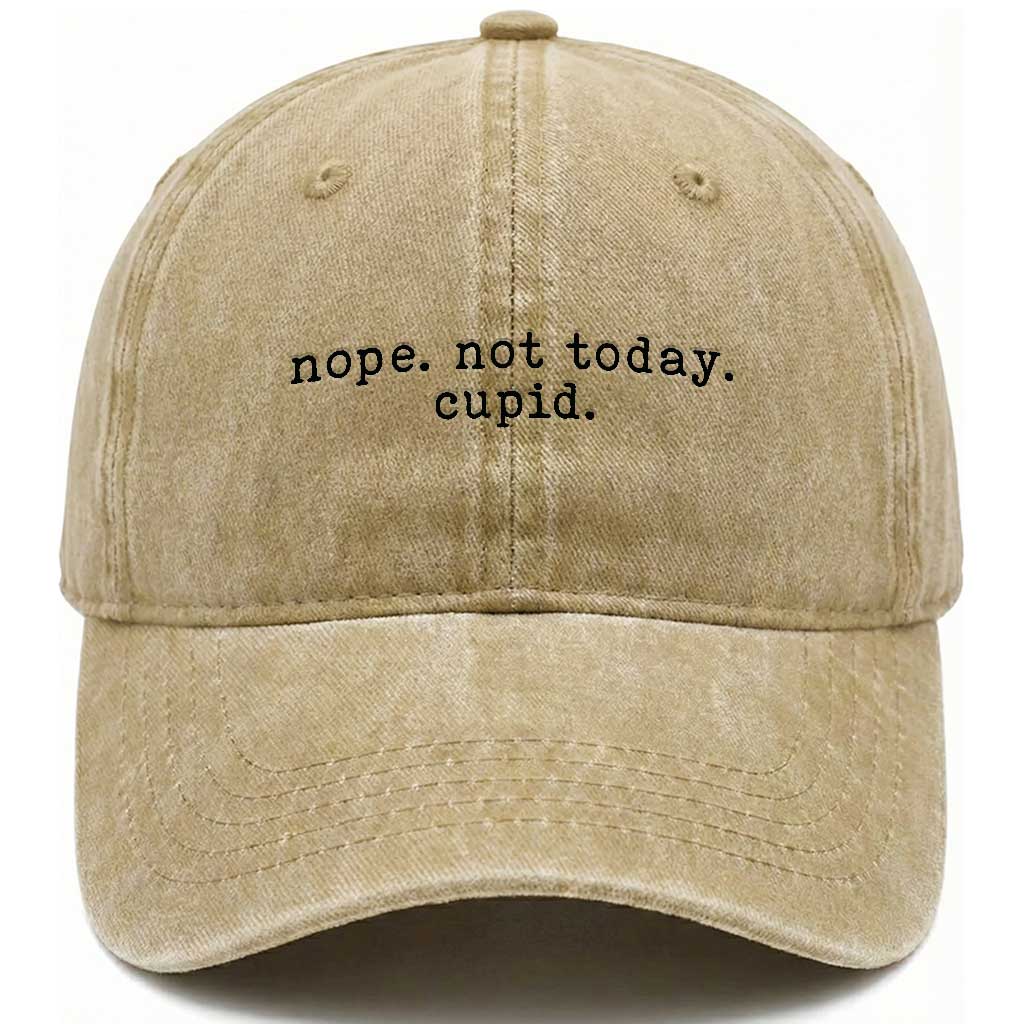 Nope Not Today Cupid Washed Cotton Baseball Cap Funny Valentine Sarcastic